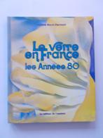 LE VERRE EN FRANCE. LES ANNEES 80, Ophalen of Verzenden