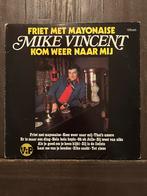 Mike Vincent - Friet Met Mayonaise LP, Cd's en Dvd's, Vinyl | Nederlandstalig, Ophalen of Verzenden, Gebruikt, 12 inch, Levenslied of Smartlap