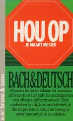 Hou Op Je Maakt Me Gek - Bach & Deutsch BOEK 9789022953198, Ophalen of Verzenden, Zo goed als nieuw, Bach & Deutsch