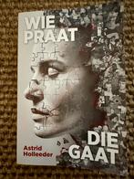 Wie praat die gaat Astrid Holleeder ZGAN, Overige, Ophalen of Verzenden, Zo goed als nieuw, Astrid Holleeder