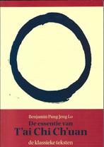 De essentie van T’ai Chi Ch’uan – de klassieke teksten, Benjamin Pang Jeng Lo, Ophalen of Verzenden, Zo goed als nieuw, Meditatie of Yoga