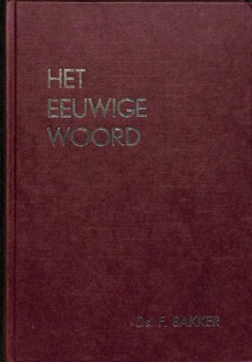 Ds. F. Bakker, Het eeuwige Woord deel 1 beschikbaar voor biedingen