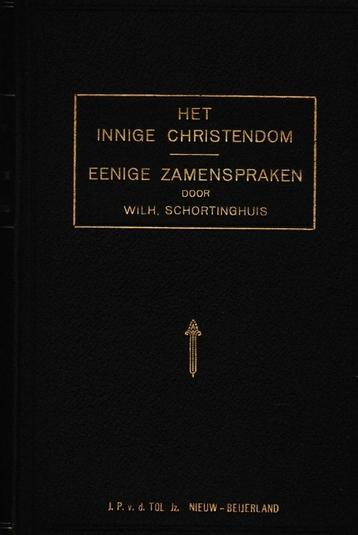 WILH. SCHORTINGHUIS - HET INNIGE CHRISTENDOM beschikbaar voor biedingen