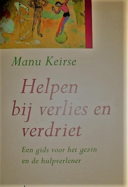 Helpen bij verlies en verdriet - Manu Keirse, Boeken, Psychologie, Zo goed als nieuw, Verzenden