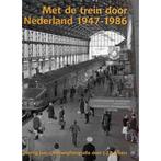Met de trein door Nederland 1947-1986, Ophalen of Verzenden, 20e eeuw of later, Zo goed als nieuw