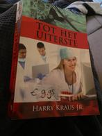 Tot het uiterste - Harry Kraus Jr., Ophalen of Verzenden, Gelezen, Nederland