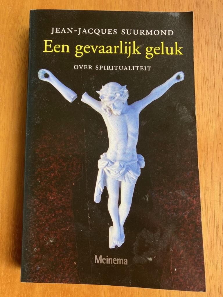 Een gevaarlijk geluk - Jean-Jaques Suurmond, Gelezen, Verzenden, Spiritualiteit algemeen, Verhaal of Roman