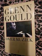 Glenn Gould - Over Muziek, Ophalen of Verzenden, Gelezen, Artiest, Glenn Gould