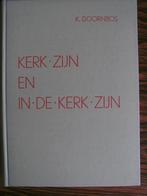 KERK . ZIJN EN IN  . DE . KERK  . ZIJN, Ophalen of Verzenden, Zo goed als nieuw, K. Doornbos, Christendom | Protestants