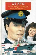 De RP13 en de strijd tegen de oliecriminaliteit - B Mijnster, Ophalen of Verzenden, Gelezen