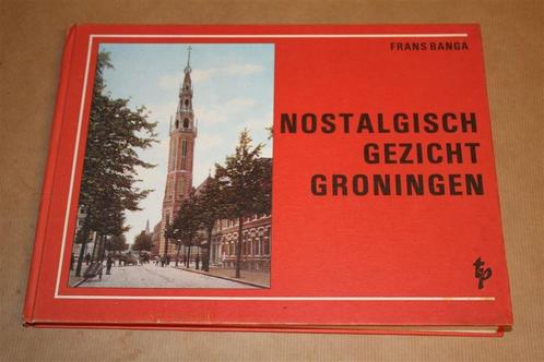 Nostalgisch gezicht Groningen. Frans Banga., Boeken, Geschiedenis | Stad en Regio, Gelezen, 20e eeuw of later, Ophalen of Verzenden