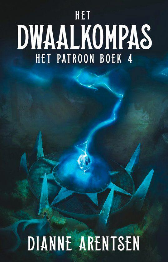 Het patroon 4 - Het dwaalkompas Auteur: Dianne Arentsen, Boeken, Fantasy, Gelezen, Ophalen of Verzenden