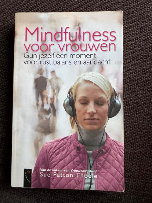 Sue Patton Thoele - Mindfulness voor vrouwen, Boeken, Psychologie, Gelezen, Ophalen of Verzenden