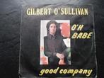 Gilbert O'Sullivan - O'h babe, Cd's en Dvd's, Vinyl Singles, Ophalen of Verzenden, Gebruikt, Pop