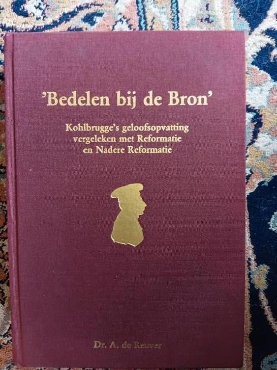 Bedelen bij de Bron, dr. A. de Reuver. Kohlbrugge, Boeken, Ophalen of Verzenden
