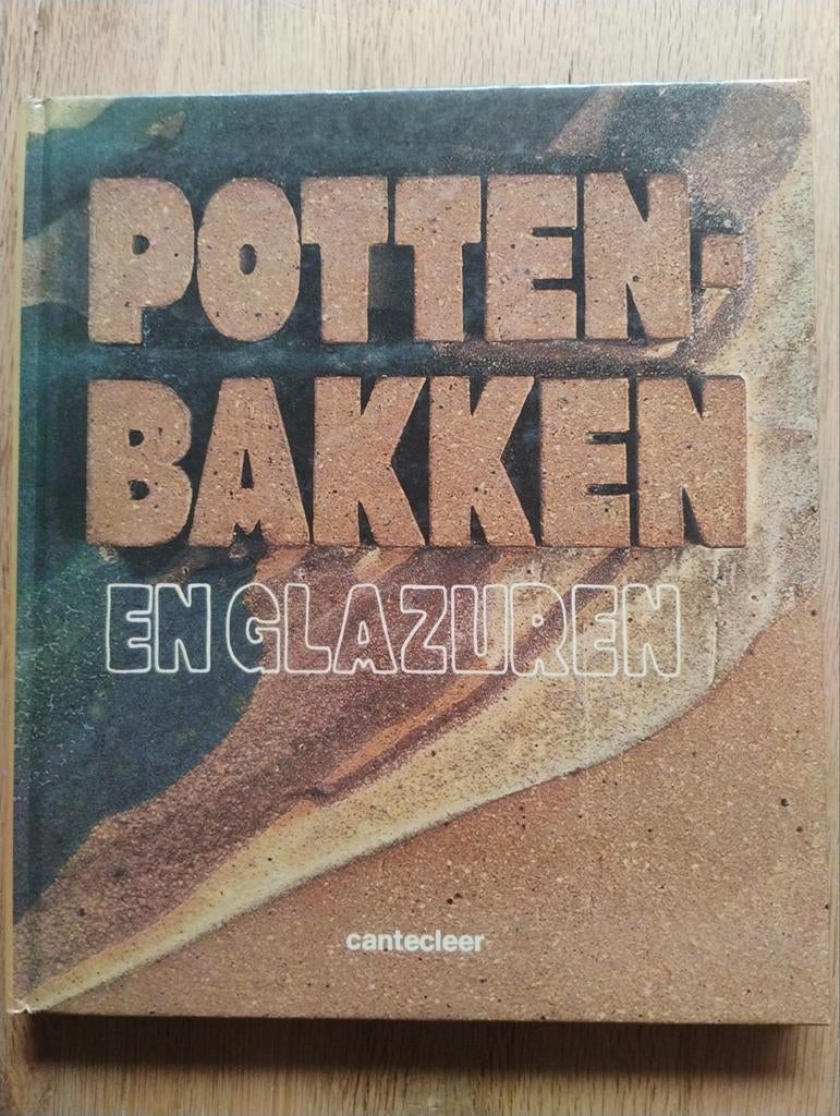 Potten Bakken en Glazuren - Handboek Keramiek, Boeken, Ophalen of Verzenden, Gelezen, Cantecleer, Noord-Holland
