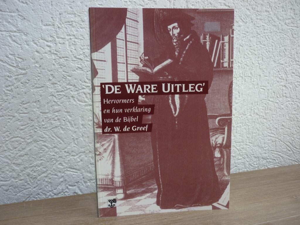Dr. W. De Greef - De ware uitleg, Ophalen of Verzenden, Nieuw, Christendom | Protestants