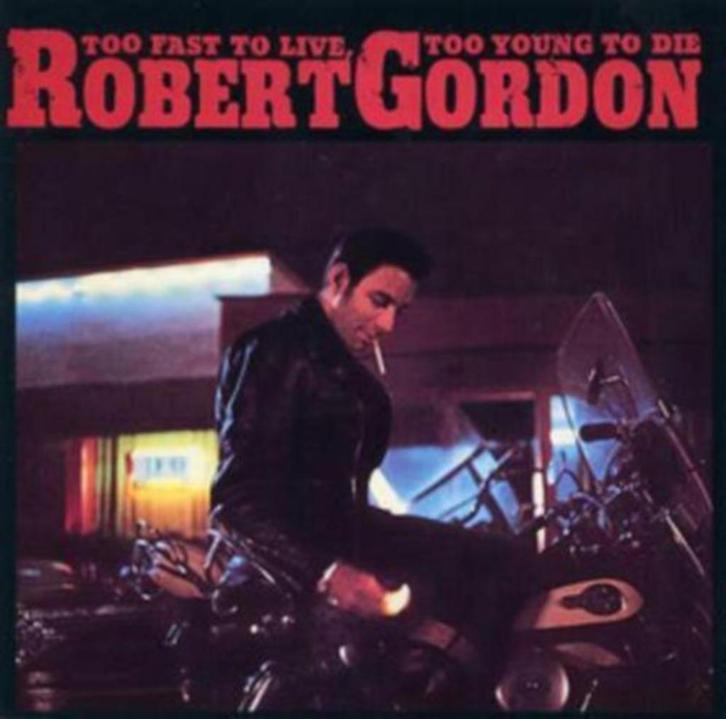 Robert Gordon – Too Fast To Live (Link Wray, Chris Spedding), Cd's en Dvd's, Cd's | Rock, Zo goed als nieuw, Poprock, Verzenden