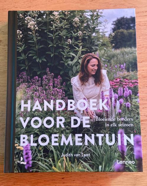 Judith van Lent - Handboek voor de bloementuin, Boeken, Wonen en Tuinieren, Nieuw, Tuinieren en Tuinplanten, Ophalen of Verzenden