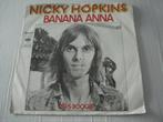 NICKY HOPKINS - BANANA ANNA blues rock, Gebruikt, 7 inch, Single, Ophalen of Verzenden