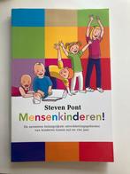 Mensenkinderen! Steven Pont - Opvoeding 0-4 jaar, Ophalen of Verzenden, Zo goed als nieuw, Opvoeding tot 6 jaar, Steven Pont