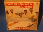 BARBADOS kom en neem me in je armen, Ophalen of Verzenden, Zo goed als nieuw, Overige formaten, Levenslied of Smartlap
