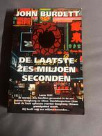 De Laatste Zes Miljoen Seconden - John Burdett, Ophalen of Verzenden, Gelezen, Nederland
