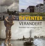 “Deventer verandert, beelden van vroeger en nu”, Ophalen of Verzenden, Nieuw