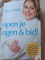 Open je ogen en bidt  Sgeila Walsh, Boeken, Ophalen of Verzenden, Zo goed als nieuw