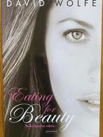 Boek David Wolfe Eating for Beauty Nederlandse vertaling, Boeken, Dieet en Voeding, Ophalen of Verzenden, Zo goed als nieuw, David Wolfe