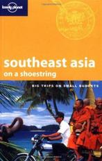 Lonely Planet Southeast Asia On A Shoestring, Lonely Planet, Budget, Ophalen of Verzenden, Zo goed als nieuw