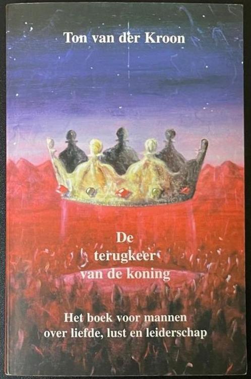 De Terugkeer van de koning (Ton van der Kroon), Boeken, Esoterie en Spiritualiteit, Zo goed als nieuw, Achtergrond en Informatie