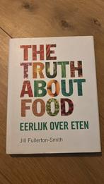 Jill Fullerton-Smith - The truth about food, Ophalen of Verzenden, Zo goed als nieuw, Jill Fullerton-Smith