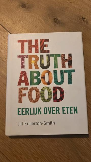 Jill Fullerton-Smith - The truth about food beschikbaar voor biedingen