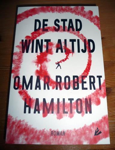 OMAR ROBERT HAMILTON - De stad wint altijd, Boeken, Romans, Nieuw