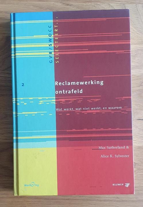 Reclamewerking ontrafeld (hardcover) - Max Sutherland, Boeken, Economie, Management en Marketing, Gelezen, Management, Ophalen of Verzenden