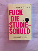 Fuck die Studieschuld - Maaike Wind, Ophalen of Verzenden, Gamma, Gelezen, HBO