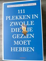 111 plekken in Zwolle die je gezien moet hebben, Ophalen of Verzenden, Zo goed als nieuw, Friso Schotanus; Sjoerd Litjens