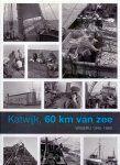 KATWIJK, 60 km van zee. Visserij 1945-1960, Boeken, Geschiedenis | Stad en Regio, Zo goed als nieuw, 20e eeuw of later, Ophalen of Verzenden