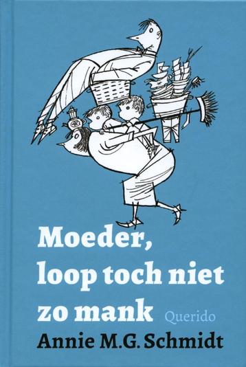 Moeder, loop toch niet zo mank Annie M.G. Schmidt (2019) beschikbaar voor biedingen