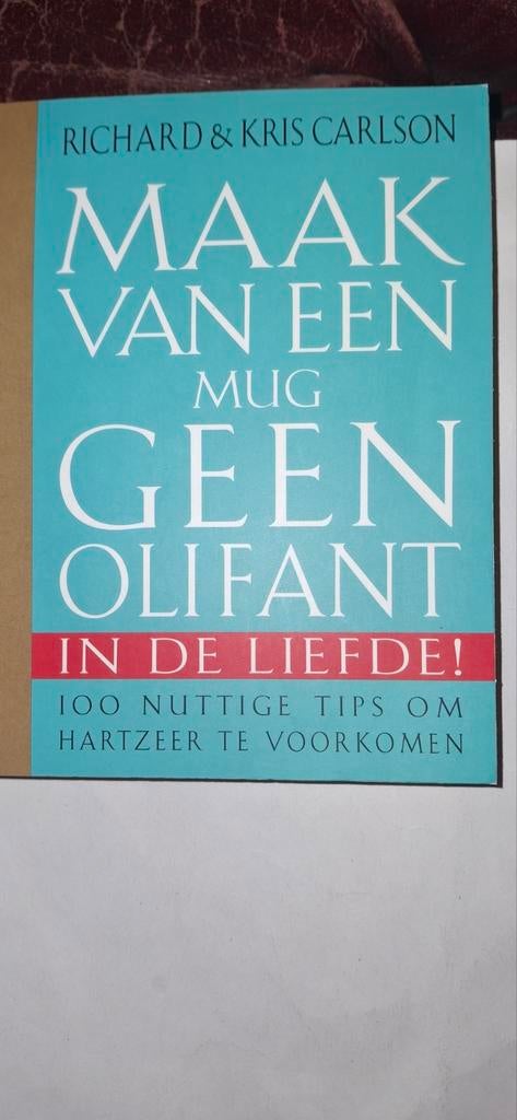 Maak van een mug geen olifant in de liefde!, Boeken, Ophalen of Verzenden, Zo goed als nieuw, Richard & Kris Carlson