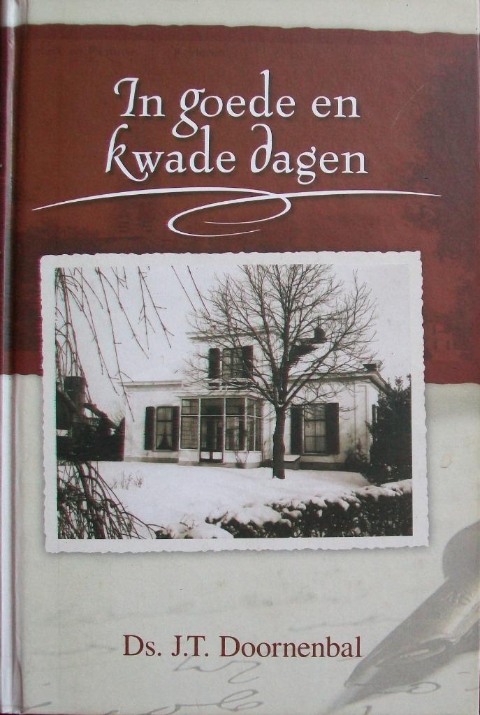 ds. J.T. Doornenbal - In goede en kwade dagen, Boeken, Godsdienst en Theologie, Zo goed als nieuw, Christendom | Protestants, Ophalen of Verzenden