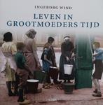 Leven in grootmoeders tijd (nieuw), Ophalen of Verzenden, Nieuw, Ingeborg Wind