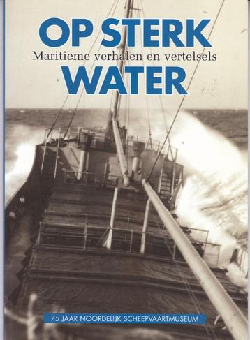 Op sterk waster - Noordelijk scheepvaartmuseum uitgave beschikbaar voor biedingen