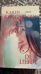 Karen Kingsbury - Op de liefde, Ophalen of Verzenden, Zo goed als nieuw, Nederland, Karen Kingsbury