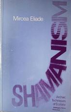 Mircea Eliade Shamanism Archaic Techniques of Ecstasy, Ophalen of Verzenden, Zo goed als nieuw