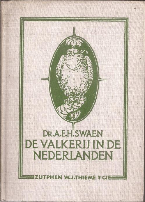 SWAEN, A. E. H. - De Valkerij in De Nederlanden 1e druk 1937, Boeken, Natuur, Gelezen, Vogels, Verzenden