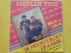 Medler Trio - De mooiste bloem op aarde ben jij., Ophalen, Zo goed als nieuw, Overige formaten, Levenslied of Smartlap
