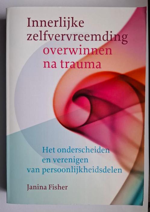 Innerlijke zelfvervreemding overwinnen na trauma, Boeken, Psychologie, Zo goed als nieuw, Ophalen of Verzenden