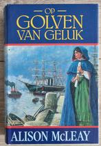 Alison McLeay - Op golven van geluk, Boeken, Ophalen of Verzenden, Zo goed als nieuw, Alison Macleay